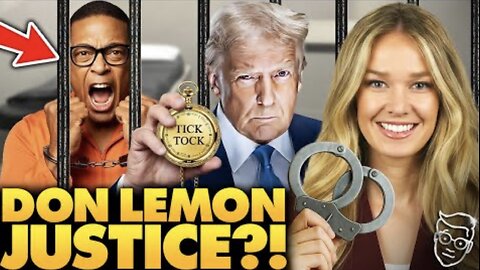 DHS CONFIRMS Don Lemon Arrest Soon