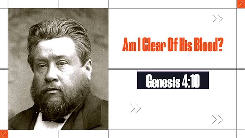 Spurgeon's Sermons | Am I Clear Of His Blood? | Genesis 4:10