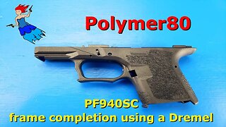 Polymer80 PF940SC completion using a Dremel