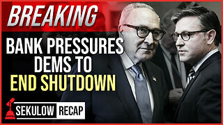 BREAKING: Bank Pressures Dems to End Shutdown