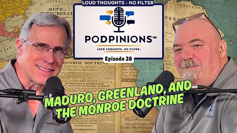 Podpinions Episode 28 Maduro, Greenland, and the Monroe Doctrine