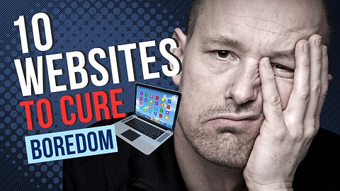 10 websites to cure boredom