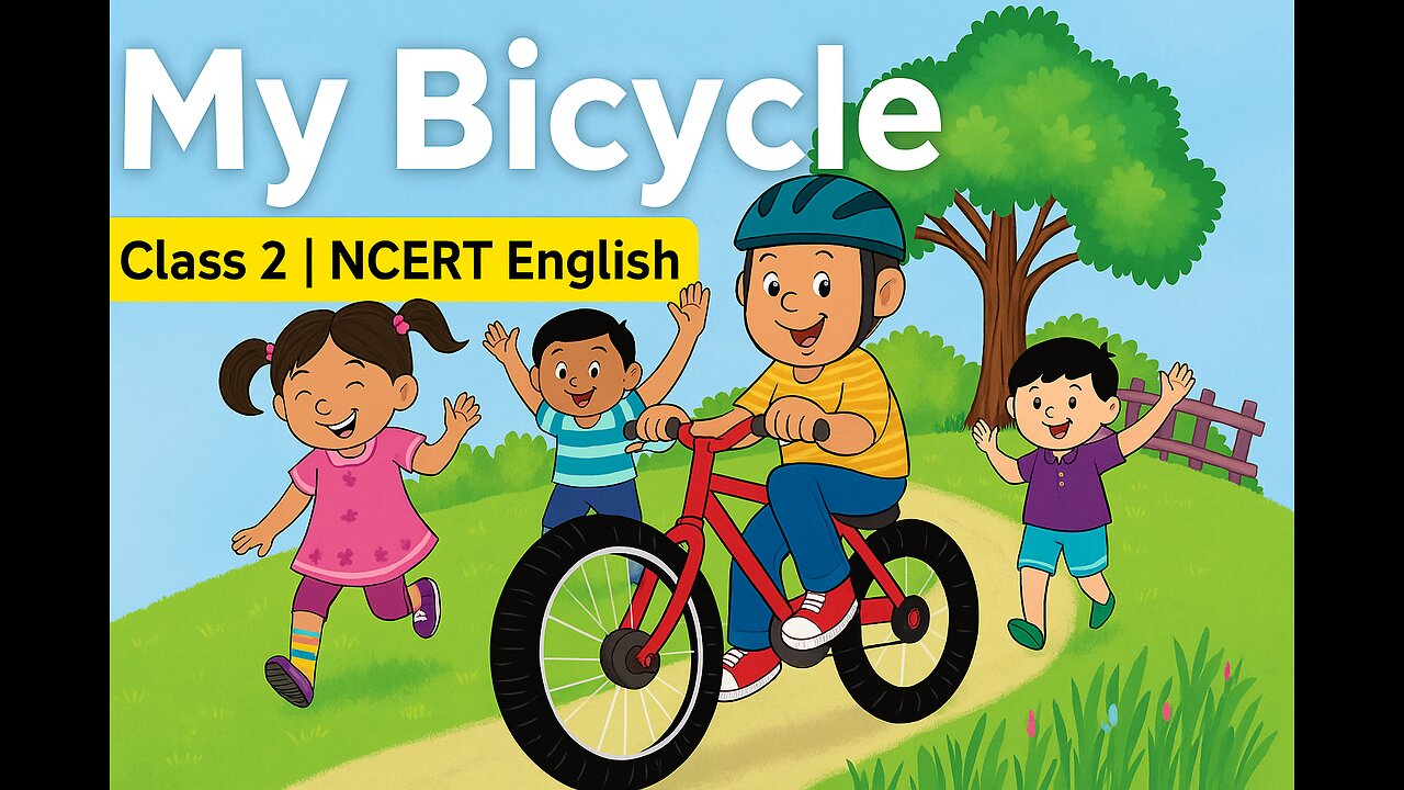 My Bicycle | Class 2 English Poem | Mridang Chapter 1 | NCERT | Full chapter in one shot