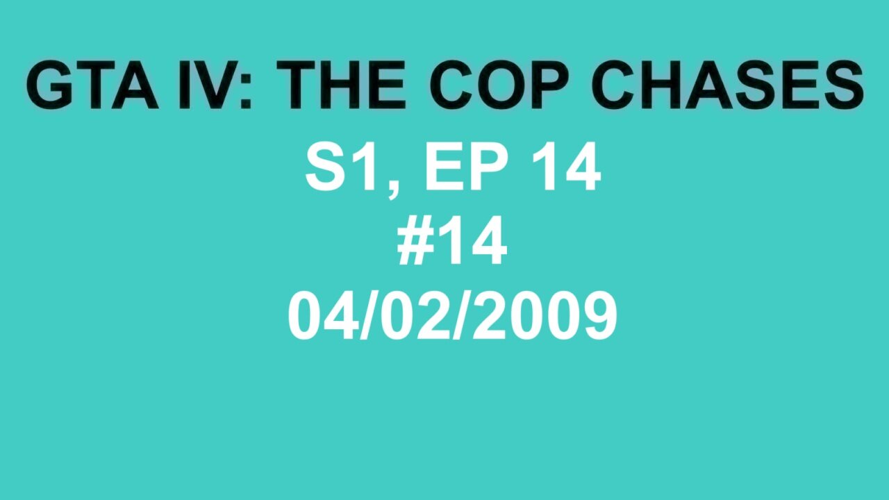 GTA IV: The Cop Chase S1 E14