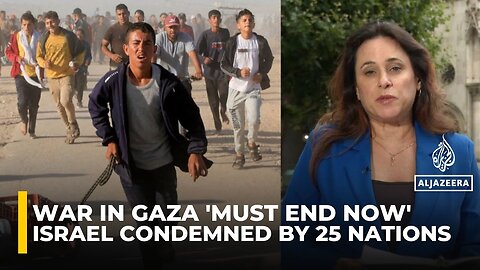 Twenty-five countries, including UK, France, call for immediate end to Gaza war