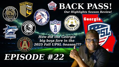 ASMG's Back Pass Podcast [UPSL GA Premier Division Highlights Season Review] #22