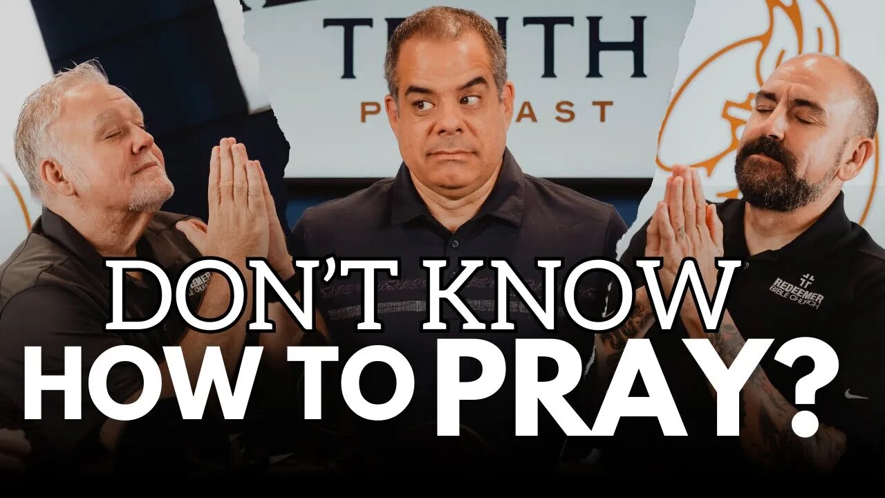 EP 156 | How To Pray? | Redeeming Truth