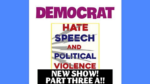 06-29-25 Part 3-A DEMOCRAT HATE SPEECH and POLITICAL VIOLENCE