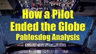 How a Pilot Ended the Globe: Analysis Part 1