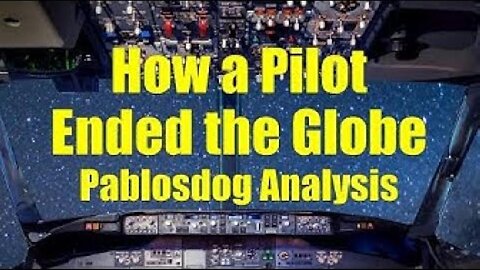 How a Pilot Ended the Globe: Analysis Part 1
