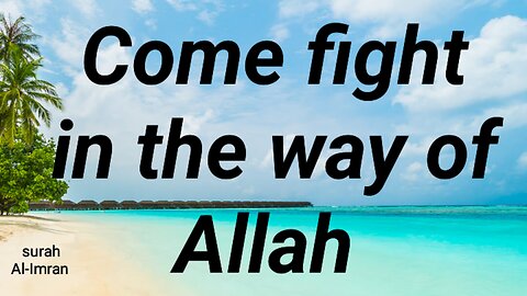 Come fight in the way of Allah