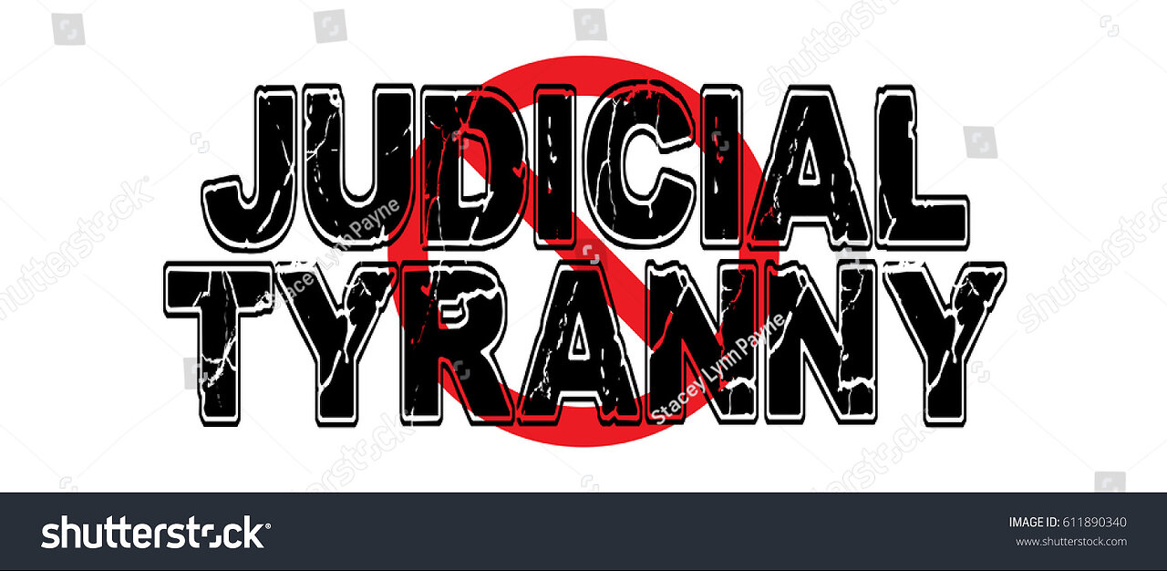 Judicial Tyranny