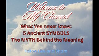 What You never knew 5 Ancient SYMBOLS - The MYTH Behind the Meaning.