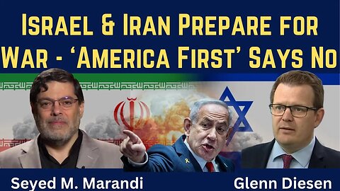 Seyed M. Marandi: Israel & Iran Prepare for War — ‘America First’ Says No to U.S. Intervention