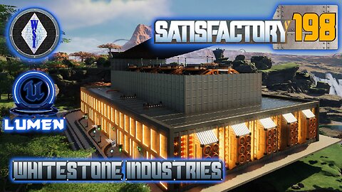 Satisfactory 1.1 | Singleplayer | S4 Episode 198