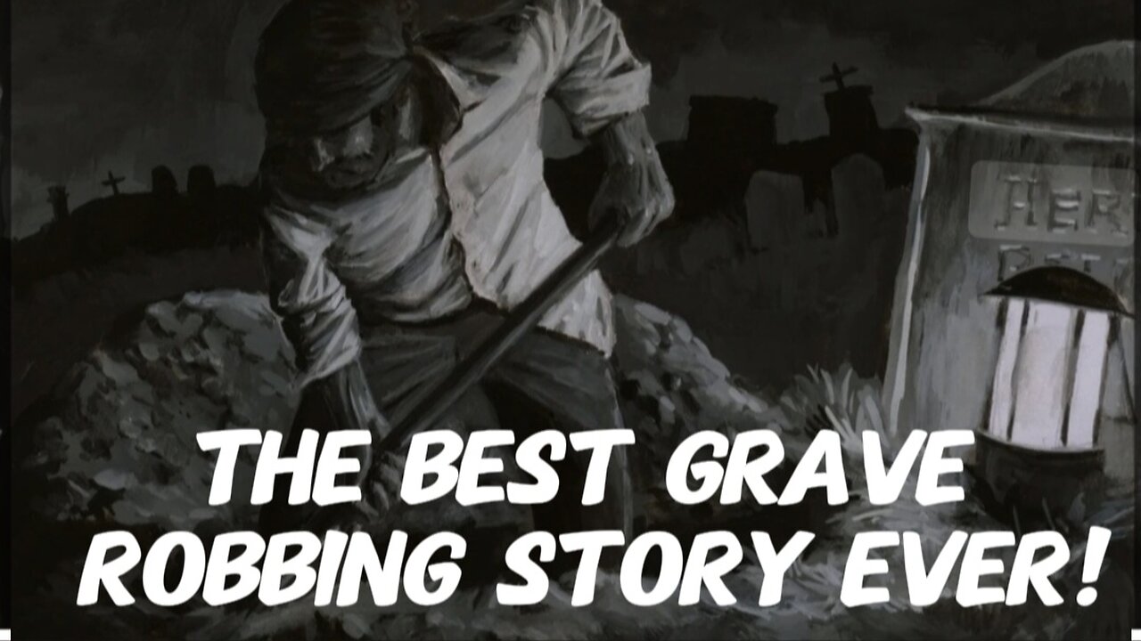 The Best Grave Robbing Story: The Resurrection of Jesus!