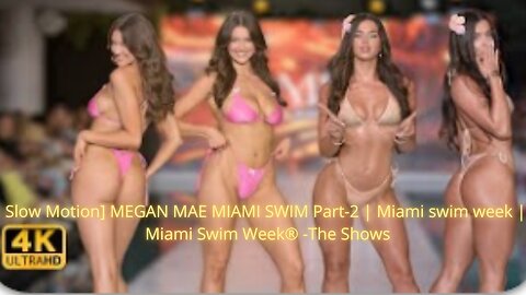 Slow Motion] MEGAN MAE MIAMI SWIM Part-2 | Miami swim week | Miami Swim Week® -The Shows