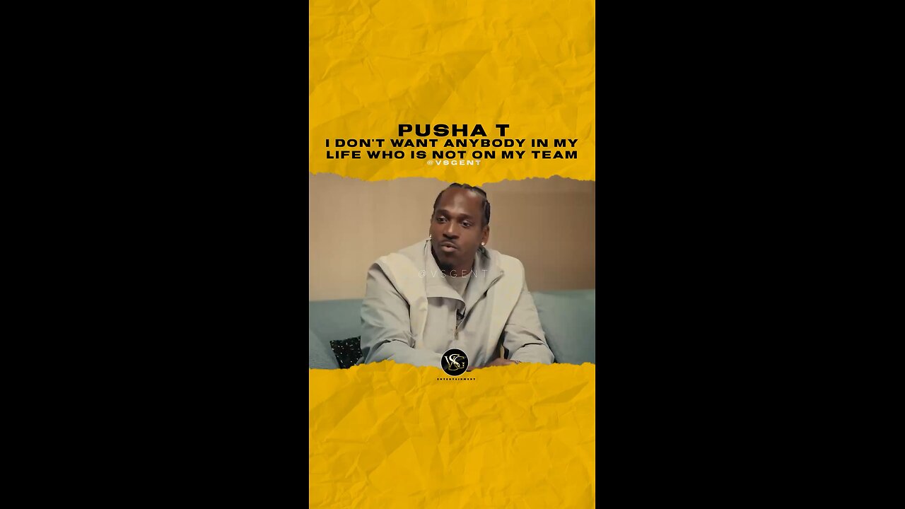 @kingpush I don’t want anybody in my life who is not on my team
