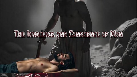 The Innocence and Conscience of Man