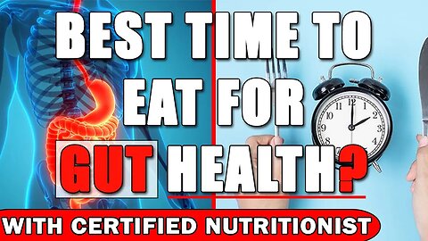 What Is The BEST Time To Eat For Optimal Gut Health?