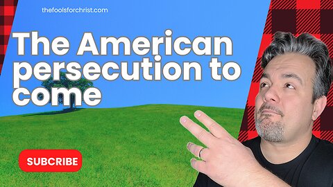 The coming persecution