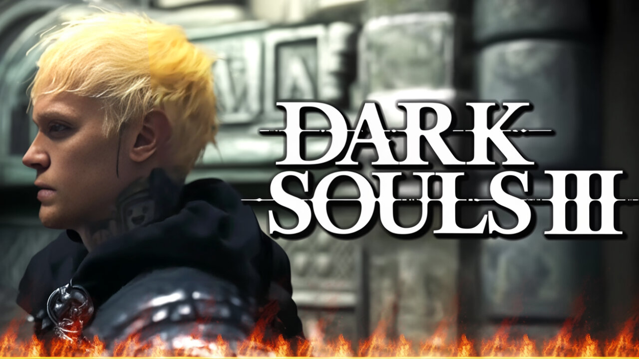 Dark souls 3 EPIC PLAYTHROUGH