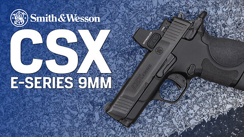Smith & Wesson CSX E-Series // Optic-Ready, Modular, Concealed Carry Redefined!