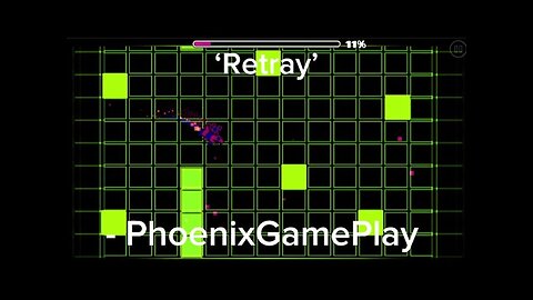Geometry Dash - ‘Retray’ [all coins] |PhoenixGamePlay