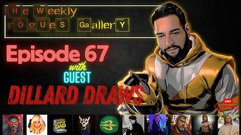 The Weekly Rogues' Gallery Episode 67: With guest Dillard Draws
