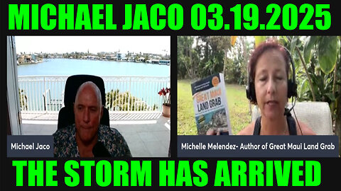 Michael Jaco SHOCKING NEWS 03/19/2025: The Storm Has Arrived", BENJAMIN FULFORD