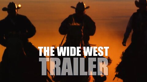THE WIDE WEST Official Trailer (2025) Western