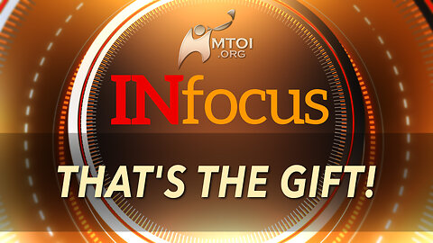 INFOCUS | That's the Gift!