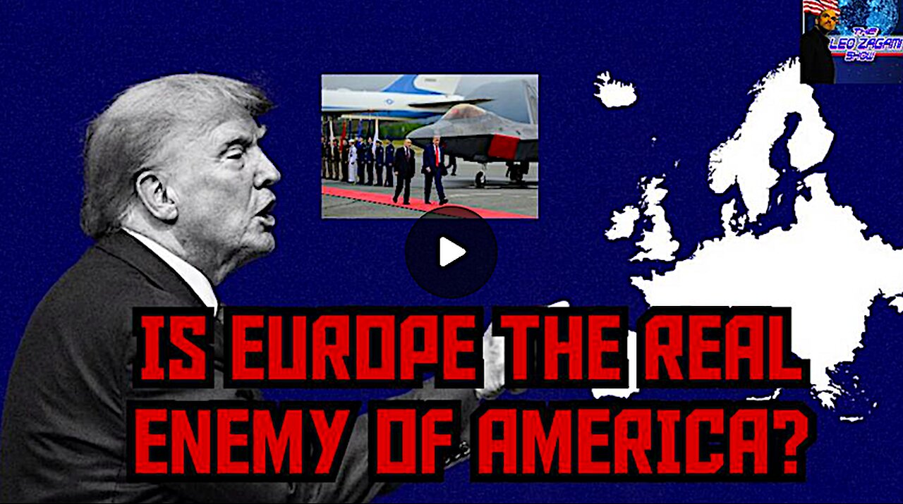 Is Europe the Real Enemy of America?