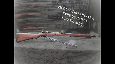 Neglected Arisaka Type 99 Part 1 History and Disassembly