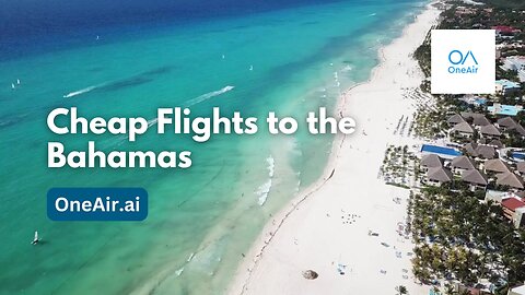 Cheap Flights to the Bahamas - www.oneair.ai