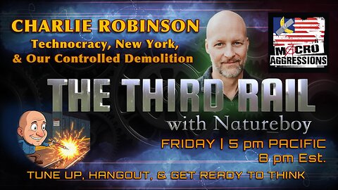 The Third Rail w/ Natureboy | Guest: Charlie Robinson