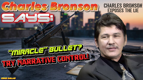 Charles Bronson Exposes The Charlie Kirk Bullet Lie - What They’re Not Telling You About The Shootin