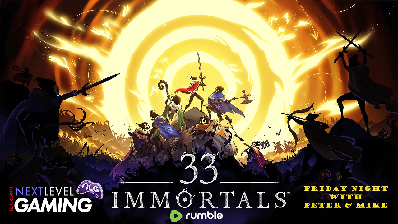 Friday Night w/Peter & Mike: 33 Immortals with Shan and Becca!