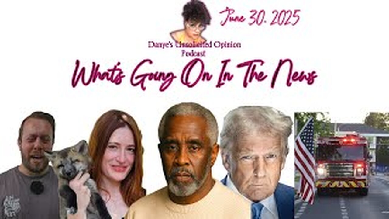 Danye's What's Going On In The News 6-30-2025 [REPLAY]