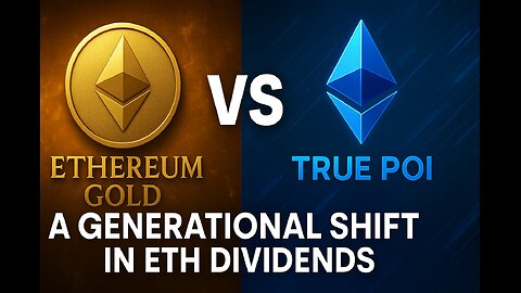 Ethereum Gold vs True POI_ A Generational Shift in ETH Dividends
