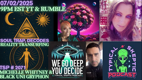 🎙 TSP #2071 - SOUL TRAP, DECODES, REALITY TRANSSURFING - MICHELLE WHITENEY, BLACK UNI GRYPHON