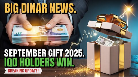 Iraqi Dinar Big News 2025 – September Gift for All IQD Holders! 💥 Today's Latest Update & News!