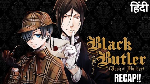 Black Butler : Book of Murder – Every Twist & Secret Explained in Hindi!