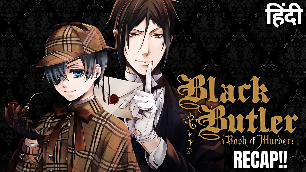 Black Butler : Book of Murder – Every Twist & Secret Explained in Hindi!