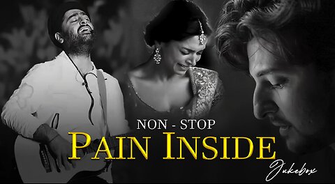 Non-Stop Jukebox | Pain Inside Mashup 2024 | | Arijit Singh | Darshan Raval