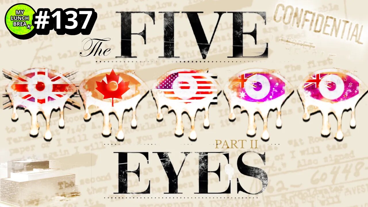 5 Eyes Are Watching You - Pt 2