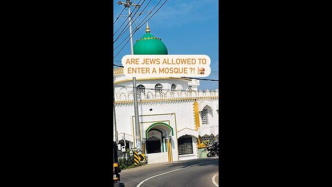 ORTHODOX JEWS ARE FORBIDDEN TO ENTER A CHURCH BUT ALLOWED TO ENTER A MOSQUE & PRAY: RABBINIC JUDAISM