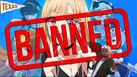 My Thoughts On Texas Laws Banning Anime?