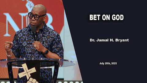 Dr. Jamal H. Bryant - BET ON GOD - Sunday 20th, July 2025
