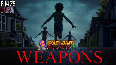 Weapons (2025) 🚨SPOILER WARNING🚨Review LIVE | 8.14.25